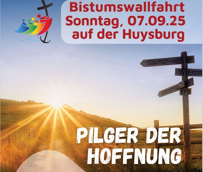 Bistumswallfahrt - "Pilger der Hoffnung“ - Wir sind dabei